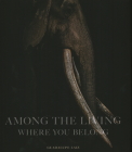 Among the Living: Where You Belong By Guadalupe Laiz, Adam Skolnick (Editor) Cover Image