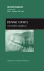 Dental Implants, an Issue of Dental Clinics: Volume 55-4 (Clinics: Dentistry #55) By Ole Jensen Cover Image