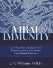 Viral Immunity: A 10-Step Plan to Enhance Your Immunity against Viral Disease Using Natural Medicines By J. E. Williams Cover Image