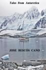 Tales from Antarctica: A Journey in the Spirit of Sydney By Nadia Chloe Rose (Translator), Coral Fresneda Contri (Translator), Jose Bescos Cano Cover Image