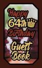 Happy 64th Birthday Guest Book: 64 Boardgames Celebration Message Logbook for Visitors Family and Friends to Write in Comments & Best Wishes Gift Log Cover Image