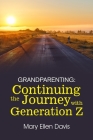 Grandparenting: Continuing the Journey with GENERATION Z Cover Image