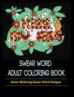 Swear Words Designs: Adult coloring book: Hilarious Sweary Coloring Book for Fun and Stress-relief By Mainland Publisher Cover Image