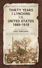 Thirty Years of Lynching in the United States 1889-1918 By Paul Finkelman (Introduction by), Naacp Cover Image