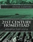21st Century Homestead: Organic Fertilizer By Selena Campora Cover Image