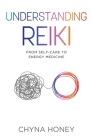 Understanding Reiki: From Self-Care to Energy Medicine Cover Image