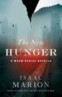 The New Hunger: A Warm Bodies Novella (The Warm Bodies Series) By Isaac Marion Cover Image
