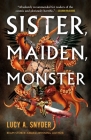 Sister, Maiden, Monster By Lucy A. Snyder Cover Image