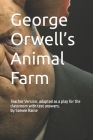George Orwell's Animal Farm: Adapted as a Play for the classroom by Steven Raine By Steven Raine Cover Image