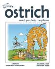 Oh Ostrich Won't You Help Me Please? Whimsical Rhyming Children Books Cover Image