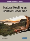 Natural Healing as Conflict Resolution By Rebecca Nicholson (Editor) Cover Image