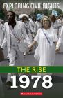 The Rise: 1978 (Exploring Civil Rights) By Nel Yomtov Cover Image