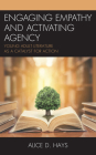 Engaging Empathy and Activating Agency: Young Adult Literature as a Catalyst for Action By Alice Hays Cover Image