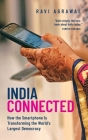 India Connected: How the Smartphone Is Transforming the World's Largest Democracy Cover Image
