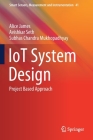 Iot System Design: Project Based Approach (Smart Sensors #41) Cover Image