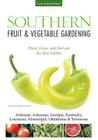 Southern Fruit & Vegetable Gardening: Plant, Grow, and Harvest the Best Edibles - Alabama, Arkansas, Georgia, Kentucky, Louisiana, Mississippi, Oklahoma & Tennessee (Fruit & Vegetable Gardening Guides) By Katie Elzer-Peters Cover Image