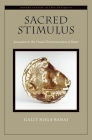 Sacred Stimulus: Jerusalem in the Visual Christianization of Rome (Oxford Studies in Late Antiquity) By Galit Noga-Banai Cover Image