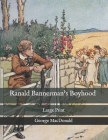Ranald Bannerman's Boyhood: Large Print By George MacDonald Cover Image