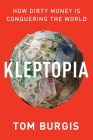 Kleptopia: How Dirty Money Is Conquering the World Cover Image