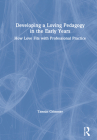 Developing a Loving Pedagogy in the Early Years: How Love Fits with Professional Practice Cover Image