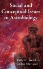 Social and Conceptual Issues in Astrobiology By Kelly C. Smith (Editor), Carlos Mariscal (Editor) Cover Image