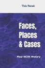 Faces, Places & Cases: Real NCIS History Cover Image