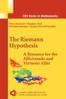 The Riemann Hypothesis: A Resource for the Afficionado and Virtuoso Alike (CMS Books in Mathematics) By Peter Borwein (Editor), Stephen Choi (Editor), Brendan Rooney (Editor) Cover Image