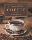 365 Fantastic Coffee Recipes: Welcome to Coffee Cookbook By Maria Girard Cover Image