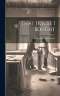 That House I Bought By Henry Edward Warner Cover Image
