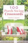 100 Porch Swing Crosswords By Thomas Joseph Cover Image