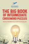 The Big Book of Intermediate Crossword Puzzles Books for Brain Help (with 50 puzzles!) Cover Image