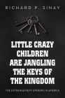 Little Crazy Children Are Jangling the Keys of the Kingdom: The Estrangement Epidemic in America Cover Image