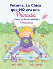 Petunia, La Chica que NO era una Princesa / Petunia, the Girl who was NOT a Princess (Xist Bilingual Spanish English) Cover Image