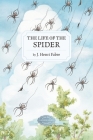 The Life of the Spider By J. Henri Fabre, Clement B. Davis (Illustrator) Cover Image