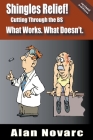 Shingles Relief!: Cutting Through the BS - What Works. What Doesn't. By Alan Novarc Cover Image