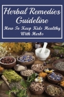 Herbal Remedies Guideline: How To Keep Kids Healthy With Herbs: Herbal Remedies For Kids By Judith Bucaram Cover Image