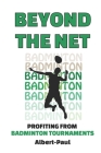 Beyond the Net Profiting from Badminton Tournaments Cover Image
