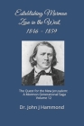 Establishing Mormon Zion in the West, 1846-1859: The Quest for the New Jerusalem: A Mormon Generational Saga Volume 12 Cover Image