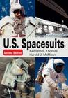 U. S. Spacesuits By Kenneth S. Thomas, Harold J. McMann Cover Image