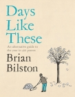 Days Like These: An alternative guide to the year in 366 poems By Brian Bilston Cover Image