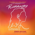 Runaway: Notes on the Myths That Made Me By Erin Keane, Erin Keane (Read by) Cover Image