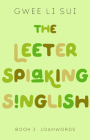 The Leeter Spiaking Singlish: Book 3: Loanwords (The Leeter  Spiaking Singlish) Cover Image