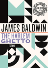 The Harlem Ghetto: Essays (James Baldwin Centennial #2) Cover Image