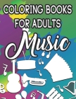 Coloring Book For Adults Music: Stress Relieving Musical Designs And Patterns To Color, Mind Soothing Illustrations To Color By Simiplieffortless Inkpress Cover Image