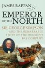 Emperor of the North By James Raffan Cover Image
