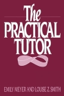 The Practical Tutor By Emily Meyer, Louise Z. Smith Cover Image
