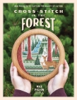 Cross-Stitch in the Forest: 25 Patterns to Capture the Beauty of Nature By Max Pigeon Cover Image
