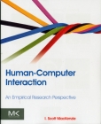 Human-Computer Interaction: An Empirical Research Perspective By I. Scott MacKenzie Cover Image