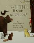 When It Starts to Snow By Phillis Gershator, Martin Matje (Illustrator) Cover Image