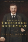 The Rise of Theodore Roosevelt Cover Image